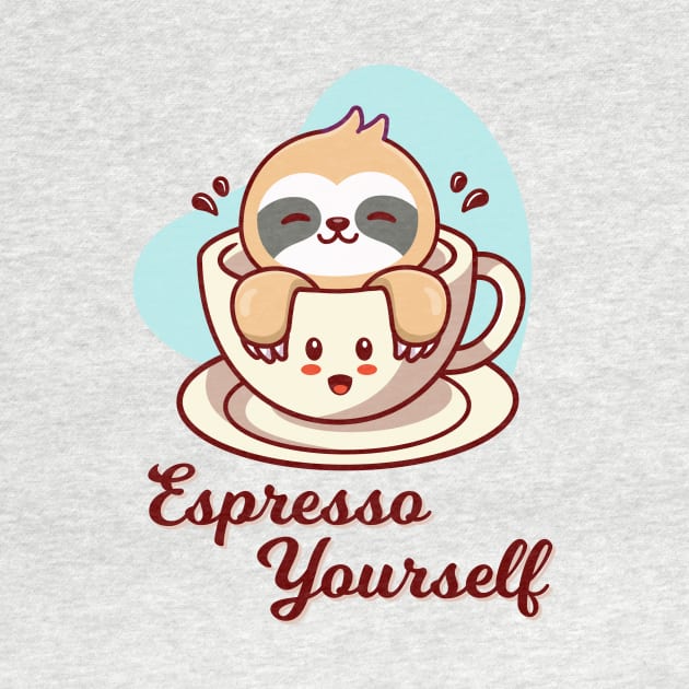 Espresso Yourself by Printadorable